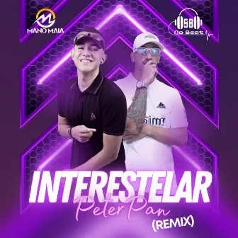 Interestelar Peter Pan (Remix) by Mano Maia