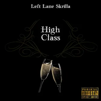 High Class by Left Lane Skrilla