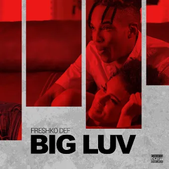 BIG LUV by Freshko Def