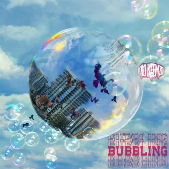 Bubbling by Kilo Keemzo