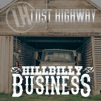 Hillbilly Business by The Lost Highway