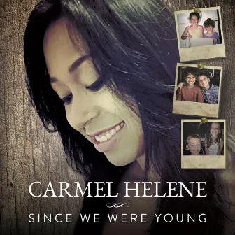 Since We Were Young by Carmel Helene