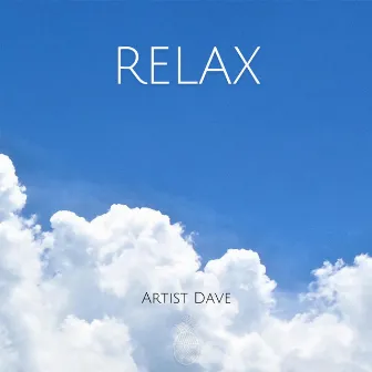 Relax by Artist Dave