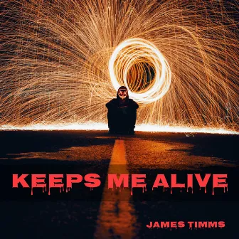 Keeps Me Alive by James Timms Music