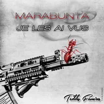 Je les ai vus (Marabunta) by Teddy Fam'as