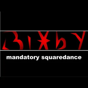 Mandatory Squaredance by Bixby