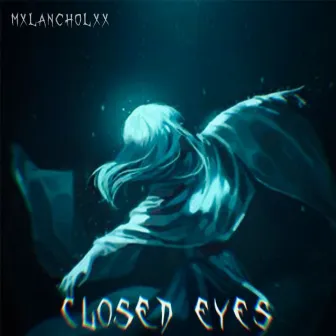 Closed Eyes by Mxlancholxx