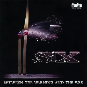 Between The Warning And The War by Six