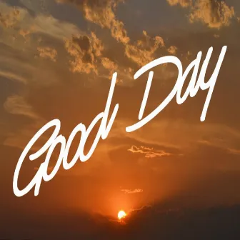 Good Day by Mr.Georgia