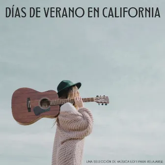 Días De Verano En California: Una Selección De Música Lofi Para Relajarse by Musica Relajante de Restaurante