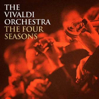 The Vivaldi Orchestra: The Four Seasons by The Vivaldi Orchestra