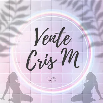 Vente by Cris M