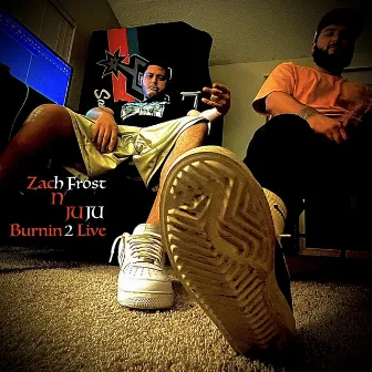 Burnin 2 Live by JUJU