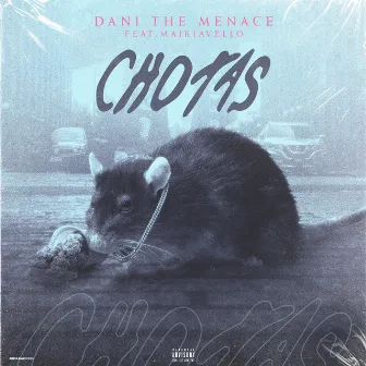 Chotas by Dani The Menace