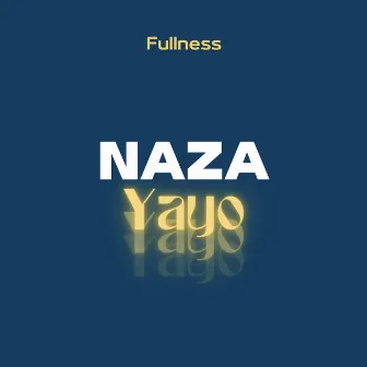 Naza Yayo by Fullness