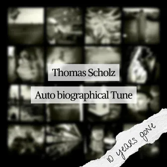 Auto biographical Tune (10 years gone) by Thomas Scholz