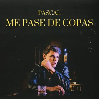 Me Pasé de Copas by Pascal