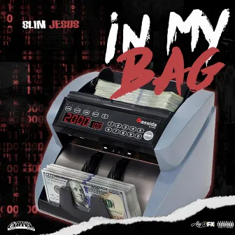 In My Bag by Slim Jesus