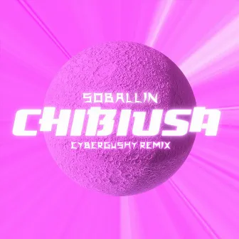 Chibiusa (Cybergushy Remix) by Soballin