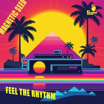 Feel The Rhythm by Magnetic Seed