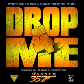 Drop 4 Me by Magnum 357