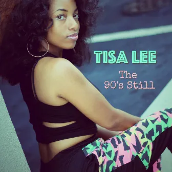 The 90's Still by Tisa Lee