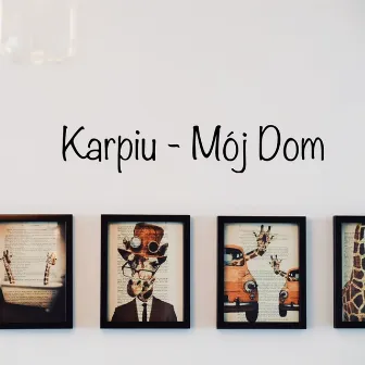 Moj dom by Karpiu