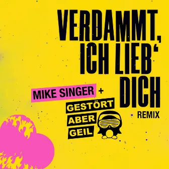 Verdammt ich lieb' dich (Gestört aber Geil Remix) by Gestört aber GeiL