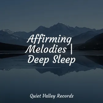 Affirming Melodies | Deep Sleep by Dr. Meditation