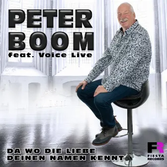 Da wo die Liebe deinen Namen kennt by Peter Boom