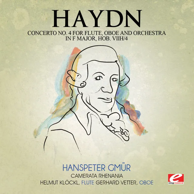 Haydn: Concerto No. 4 for Flute, Oboe and Orchestra in F Major, Hob. VIIh/4 (Digitally Remastered)