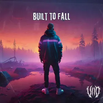 Built to Fall by VIIO