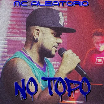 No Topo by Mc Aleatório