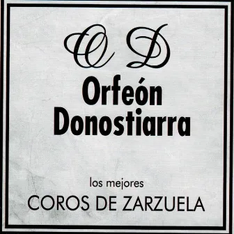 Coros de Zarzuela (Los Mejores) by Orfeon Donostiarra