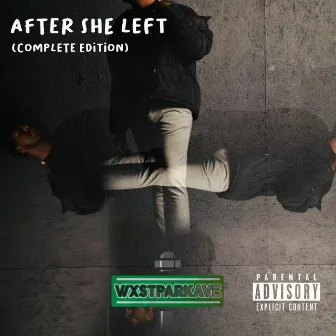 After She Left (Complete Edition) by WxstParkAve