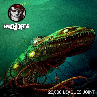 20,000 Leagues Joint by Rusty Joints