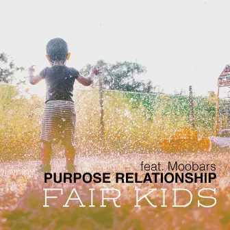 Fair Kids by Purpose Relationship