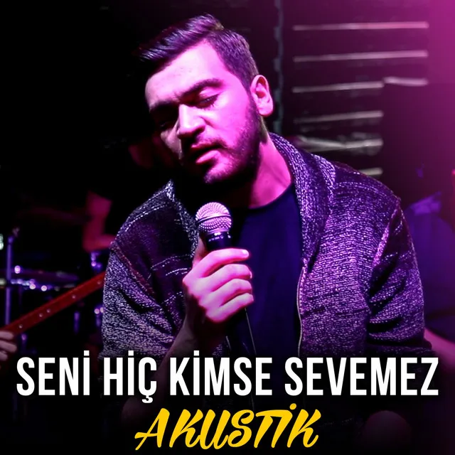 Seni Hiç Kimse Sevemez - Akustik