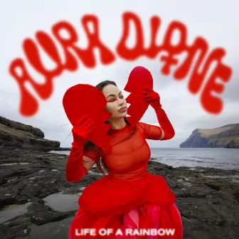 Life Of A Rainbow by Aura Dione