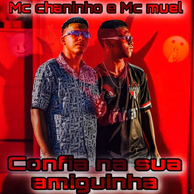 Confia na Sua Amiguinha (feat. Mc Muel)