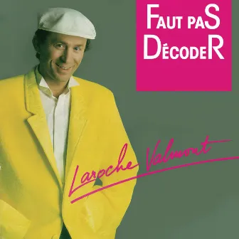 Faut pas décoder by Laroche Valmont