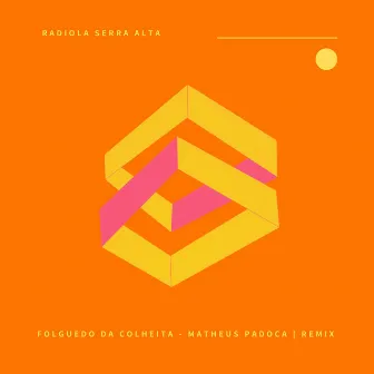 Folguedo da Colheita (Matheus Padoca Remix) by Radiola Serra Alta