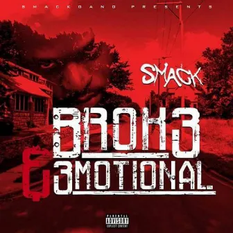 Broke & Emotional by Smack