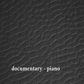 Documentary - Piano by Philip Michael