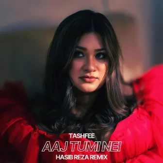 Aaj Tumi Nei - Remix by Tashfee