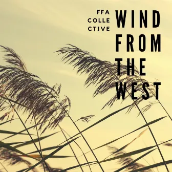 Wind From The West by FFA Collective