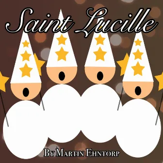 Saint Lucille by Martin Ehntorp