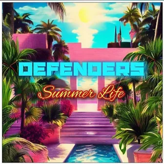 Summer Life by Defenders