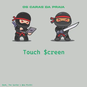 Touch Screen by Dark, The Surfer