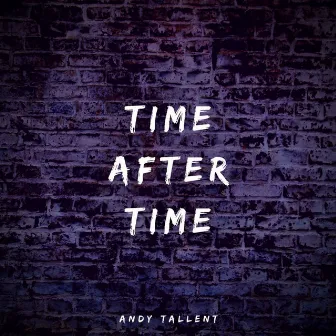 Time After Time by Andy Tallent